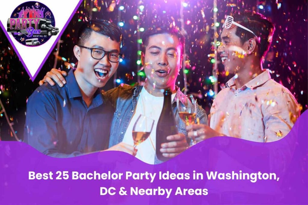 Best 25 Bachelor Party Ideas in Washington, DC & Nearby Areas