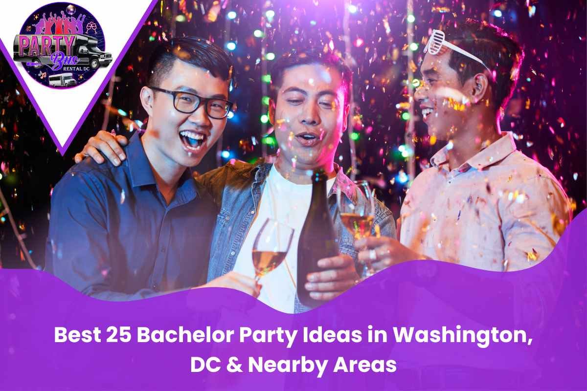 Best 25 Bachelor Party Ideas in Washington, DC & Nearby Areas