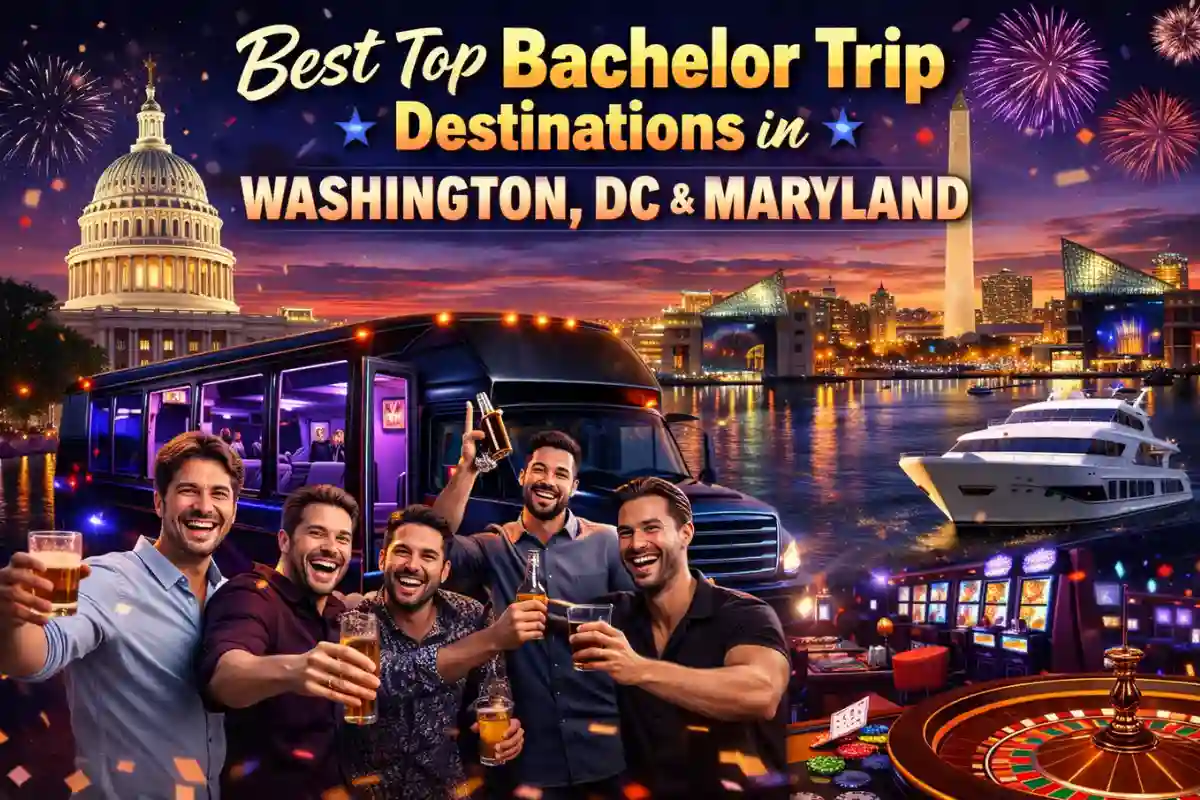 Best top Bachelor Trip Destinations in Washington, DC & Maryland 